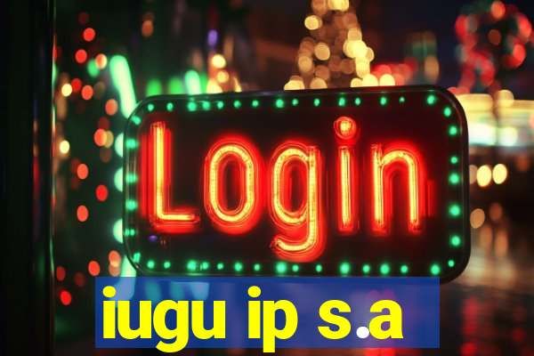 iugu ip s.a