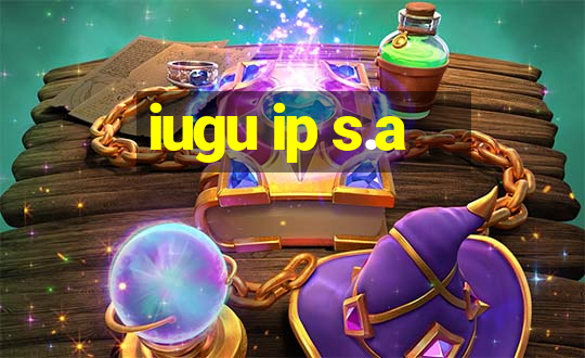 iugu ip s.a