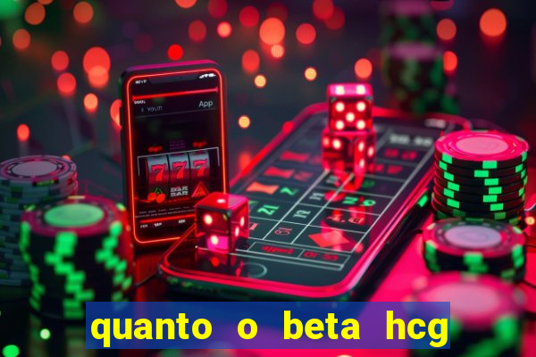 quanto o beta hcg aumenta por dia