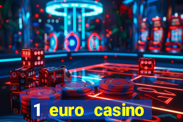 1 euro casino bonus 2018