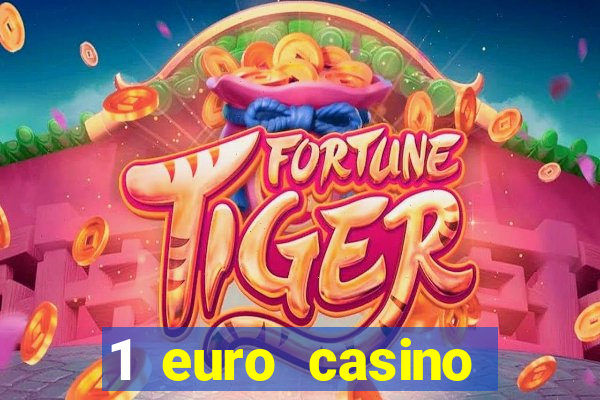 1 euro casino bonus 2018