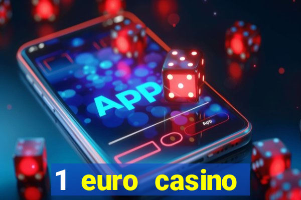 1 euro casino bonus 2018