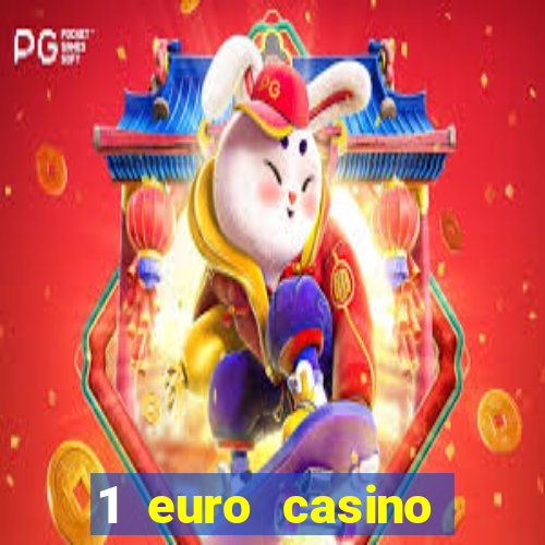 1 euro casino bonus 2018