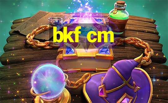 bkf cm