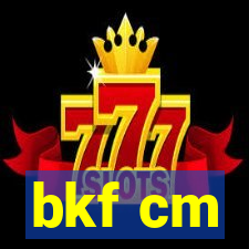 bkf cm