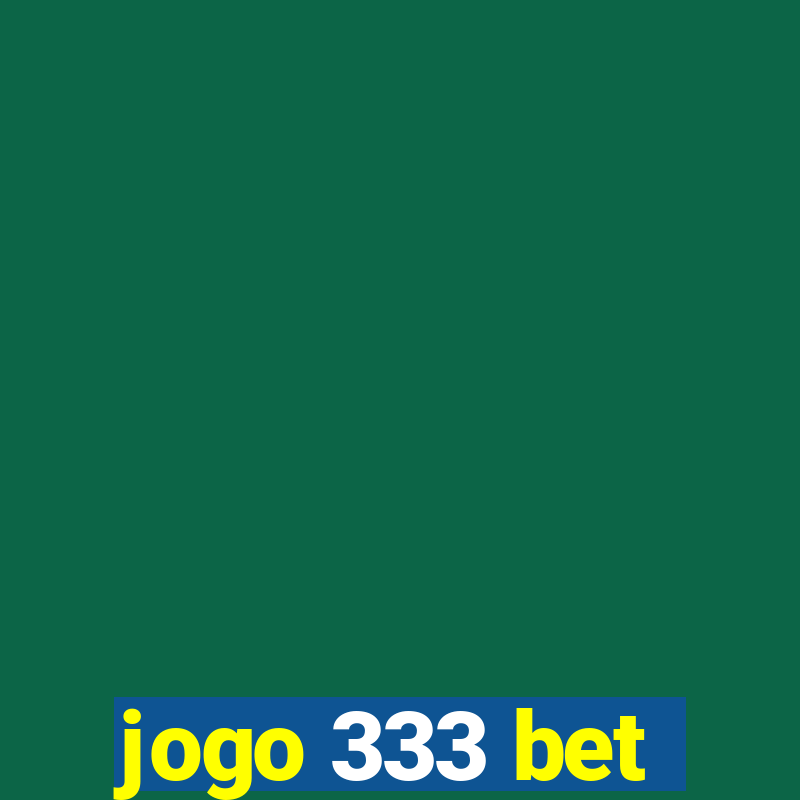 jogo 333 bet