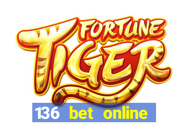 136 bet online casino internet gaming