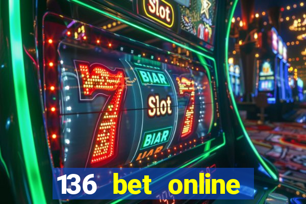 136 bet online casino internet gaming