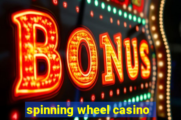 spinning wheel casino