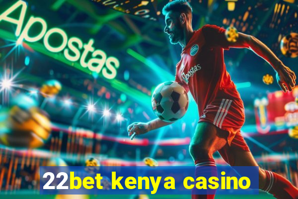 22bet kenya casino