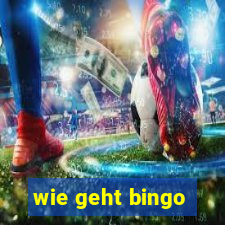 wie geht bingo