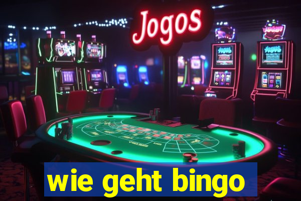 wie geht bingo