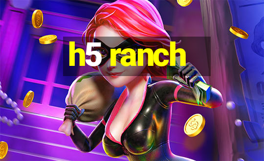 h5 ranch