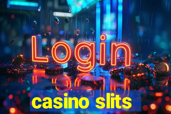 casino slits