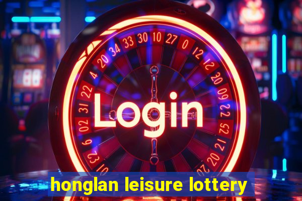 honglan leisure lottery