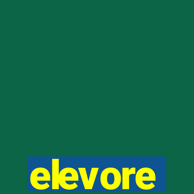 elevore