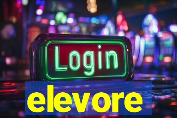 elevore