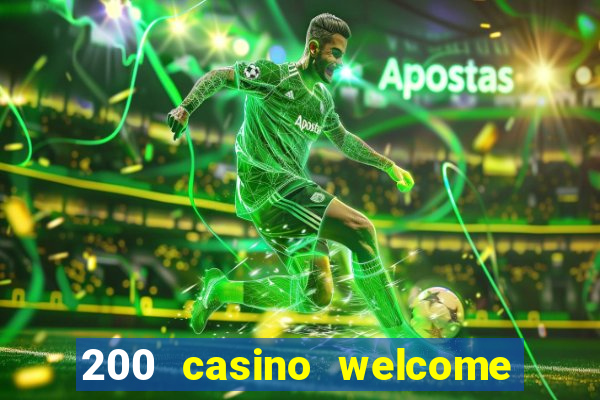 200 casino welcome bonus uk