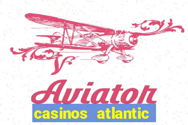 casinos atlantic city nj