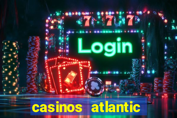 casinos atlantic city nj