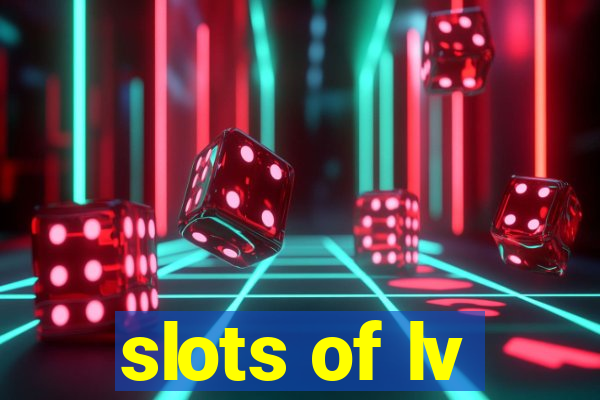 slots of lv