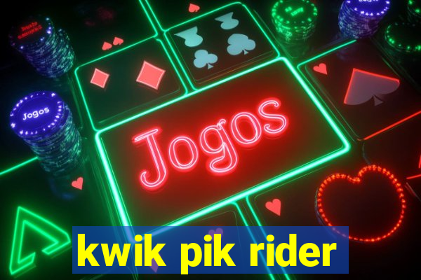 kwik pik rider