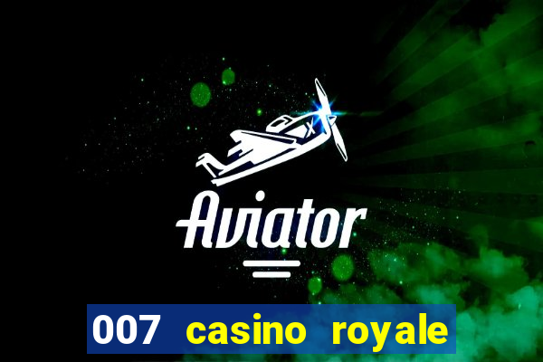 007 casino royale 2006 dublado