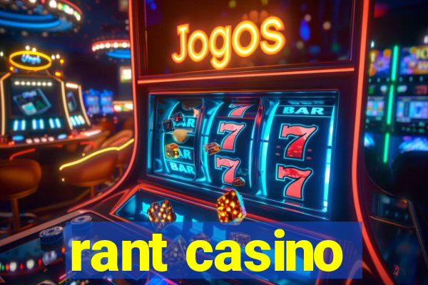 rant casino