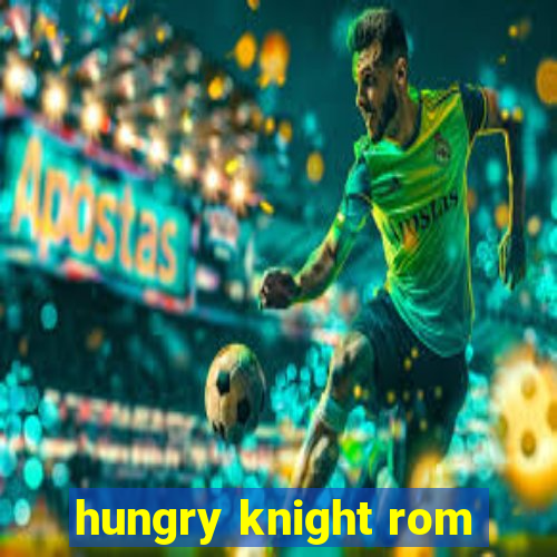 hungry knight rom