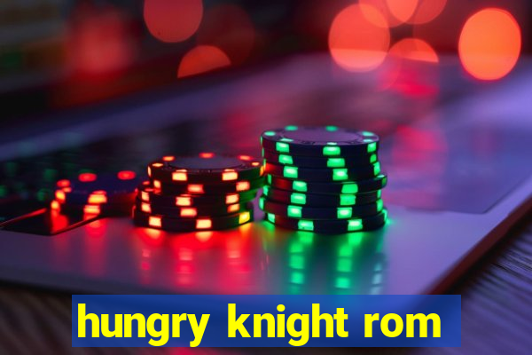 hungry knight rom