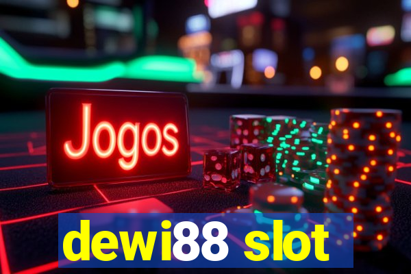 dewi88 slot