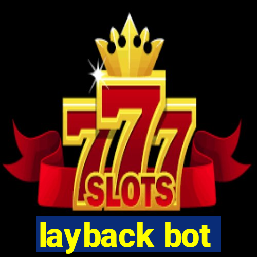 layback bot