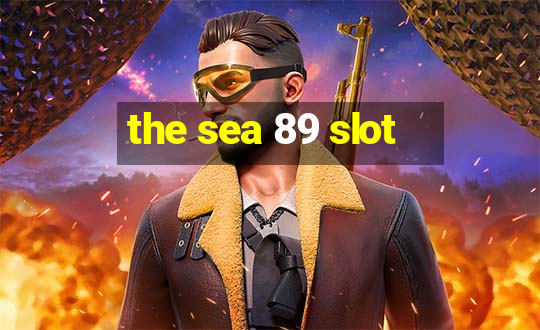 the sea 89 slot