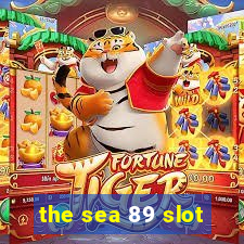 the sea 89 slot