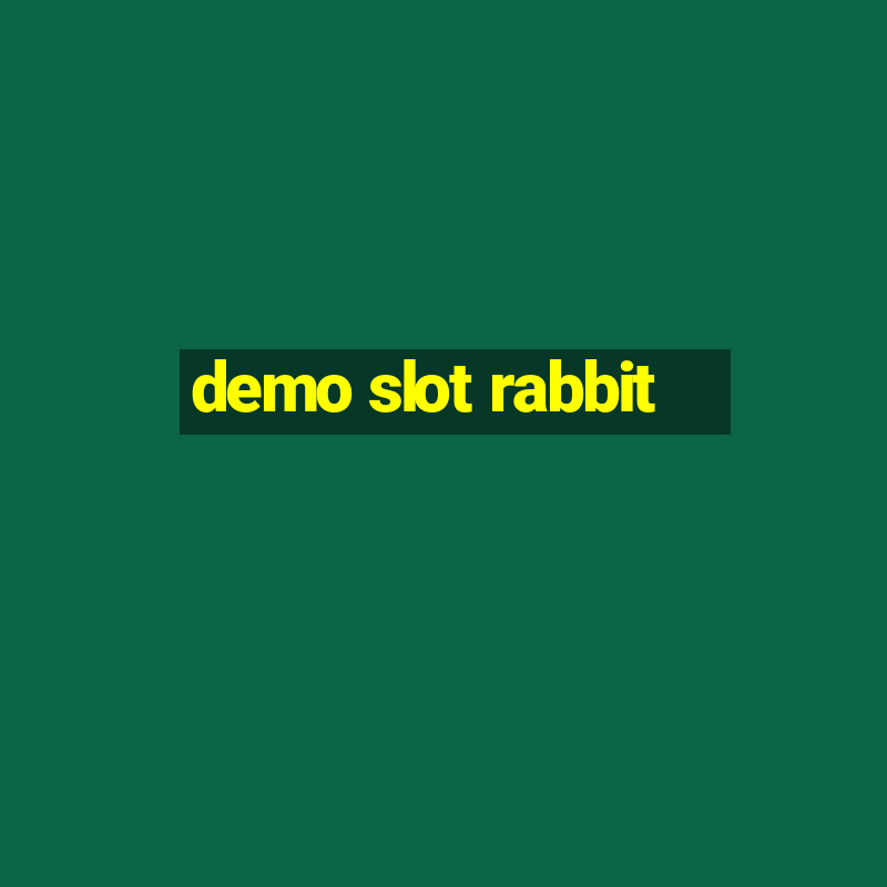 demo slot rabbit