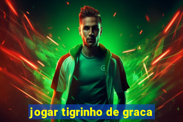 jogar tigrinho de graca