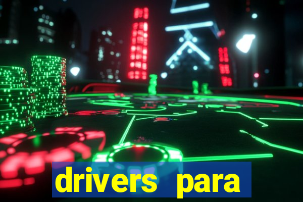 drivers para windows 7 64 bits