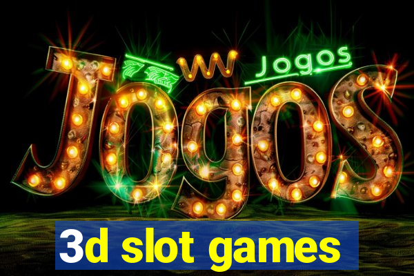 3d slot games