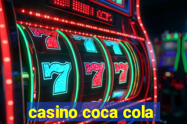 casino coca cola