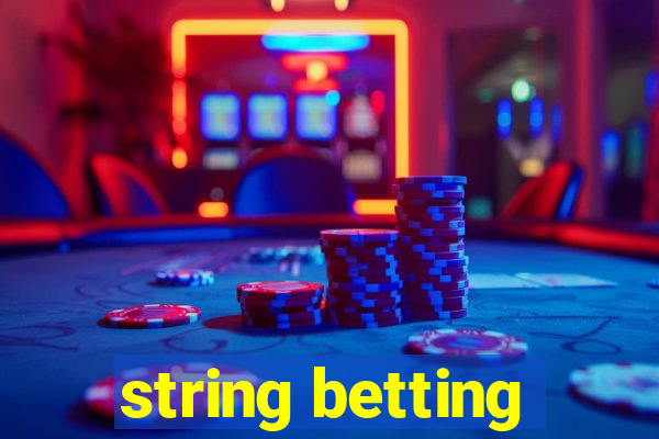 string betting