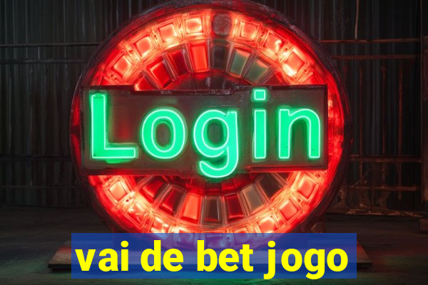 vai de bet jogo