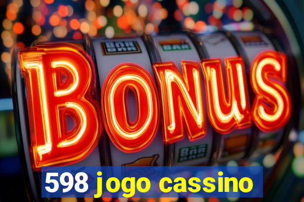 598 jogo cassino