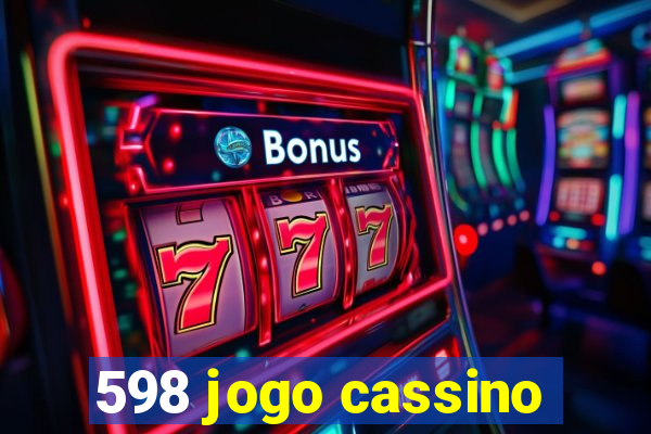 598 jogo cassino