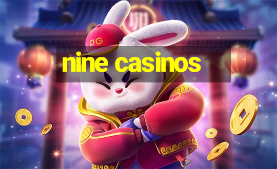 nine casinos