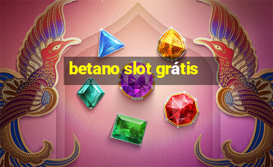 betano slot grátis