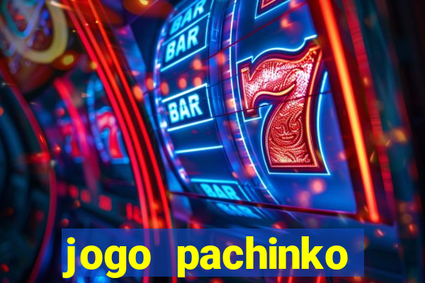 jogo pachinko paradise paga mesmo