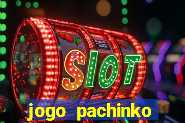 jogo pachinko paradise paga mesmo