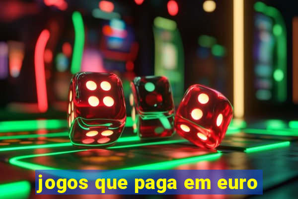 jogos que paga em euro