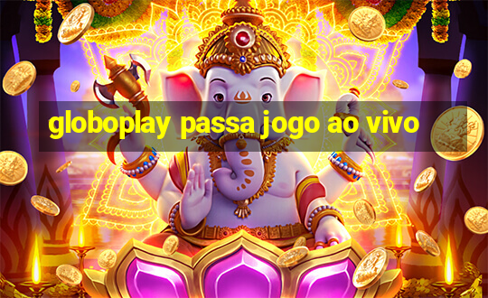 globoplay passa jogo ao vivo