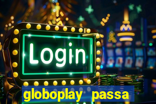 globoplay passa jogo ao vivo